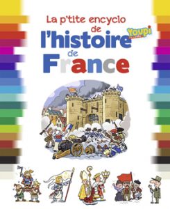 couverture 'La p'tite encyclo Youpi de l'histoire de France'