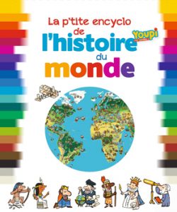 couverture 'La p'tite encyclo Youpi de l'histoire du monde'