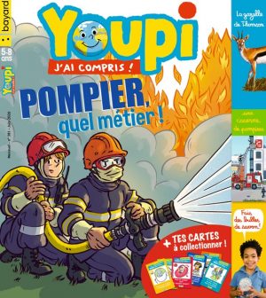 Youpi, j'ai compris ! n°381, juin 2020 - Pompier, quel métier !