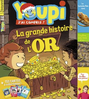 Youpi, j'ai compris ! n°387, décembre 2020 - La grande histoire de l’or