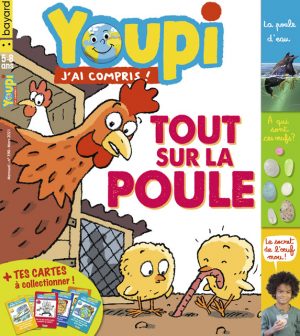 Youpi, j'ai compris ! n°390, mars 2021 - Tout sur la poule