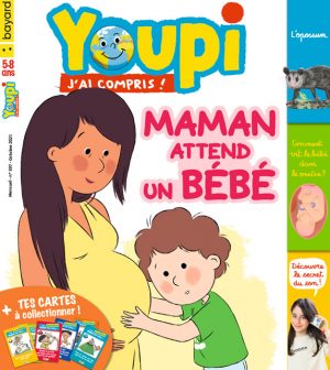 Youpi, j'ai compris ! n°397, octobre 2021 - Maman attend un bébé - Le Youpidoc, pour voir un bébé dans le ventre de sa maman