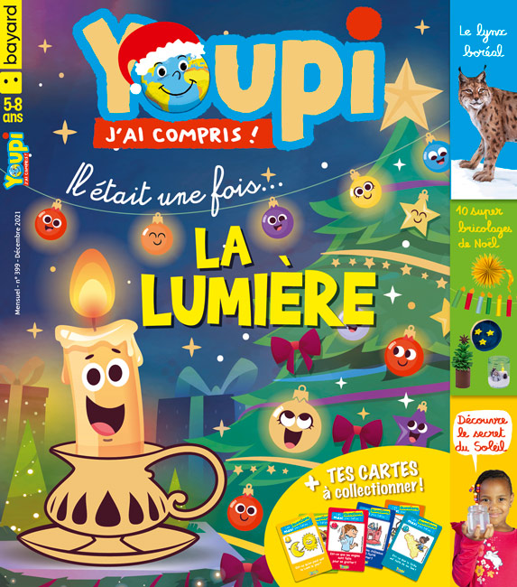 Couverture de Youpi, j'ai compris ! n°399, décembre 2021 - Il était une fois la lumière ! - Le Youpidoc : 10 bricolages lumineux pour un Noël encore plus beau