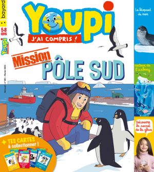 Couverture de Youpi, j'ai compris ! n°401, février 2022 - Mission pôle Sud