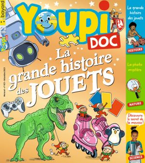 Couverture du magazine Youpi Doc, n°423, décembre 2023. La grande histoire des jouets